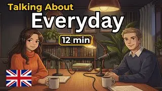 How to Talk About Everyday Life in English | Real English Conversation Practice