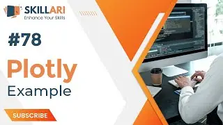 #78 - Plotly Example | Easy Steps For Data Science Beginners | Free Data Science Course | skillari