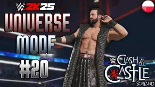 WWE2K25 PL - UNIVERSE MODE - CLASH AT THE CASTLE 2/2 #20