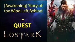 [Awakening] Story of the Wind Left Behind - Quest - Lost Ark