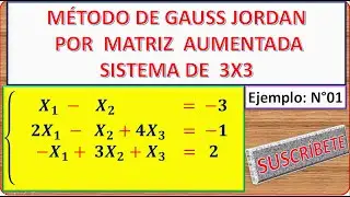 SOLUCI&Oacute;N DE UN SISTEMA  DE 3X3 METODO DE GAUSS (MATRIZ ESCALONADA) | Ejemplo n&deg;01