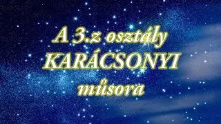 A 3.z osztály karácsonyi műsora
