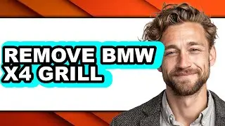 How To Remove BMW X4 Grill - Step By Step