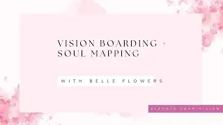 Uplevelling your vision board with soul mapping