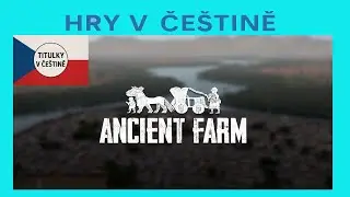 Ancient Farm CZ - M&aacute;m kr&aacute;vu, vola i steaky - Hra vych&aacute;z&iacute; 8.1. | Uk&aacute;zka hry s če&scaron;tinou |  CZ titulky