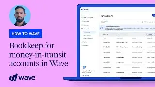 How to bookkeep for money in transit accounts in Wave | How To Wave