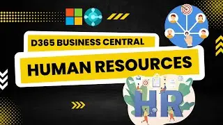 Manage Human Resources in Dynamics 365 Business Central | Session - 67 | In Hindi