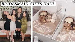 BRIDESMAIDS GIFTS HAUL
