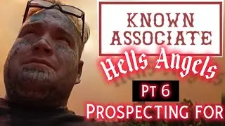 PT 6 Prospecting for The Hells Angels Breeze Tells His Story