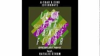 Like The DanceFloor (SpacePlant Remix) - A-Trak & Zinc (Feat. Natalie Storm)