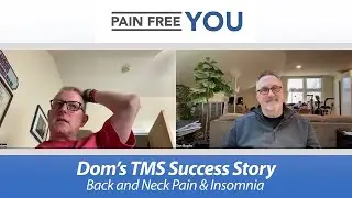 Dom's TMS/PDP Success Story and Some Coaching - Back and Neck Pain and Insomnia