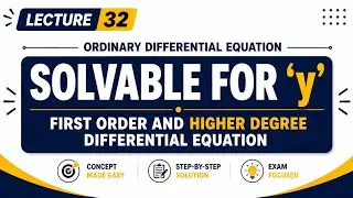 32. Equations of First Order but Not First Degree | Solvable for y | Differential Equations