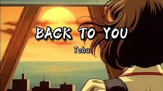 Back to you - Tobu