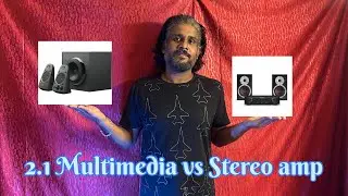 2.1 multimedia audio system vs stereo amplifier system - a small comparison - helping guide