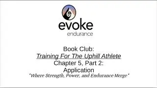 Evoke Endurance Book Club #5 Part 2: Application - Where Strength, Power, And Endurance Merge.