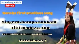 Wancho Emotional Song | Heart Touching Wancho Tribal Music | Longding Arunachal