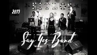 SAY YES BAND LIVE  2019