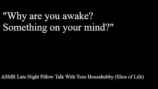 ASMR Late Night Pillow Talk With Your Househubby (Slice of Life)