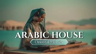 Arabic Vocals Deep House | Relaxing Music for Rest & a Wonderful Mood