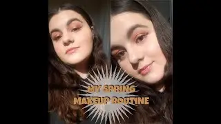 MY SPRING MAKEUP ROUTINE