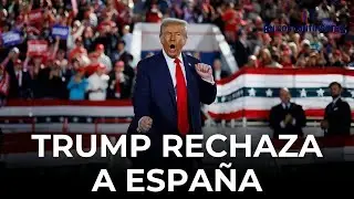 Trump rechaza a España... y Francia lo pasa aún peor