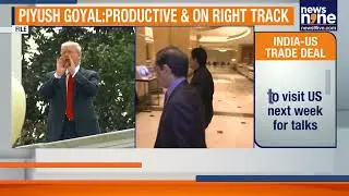 US-India Trade Deal Update | Piyush Goyal To Lead Talks | News9