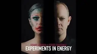 Stuart Leathem & Esther Trousdale : Experiments in Energy : Synth & Vox & Lots of Reverb