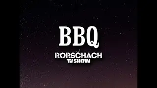 Rorschach TV Show - BBQ ( Official  HD Vid&eacute;o )