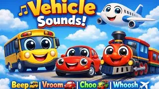 Smiling Vehicles Sounds Song 🚍🚗🚆✈️ | Learn Vehicle Sounds for Kids | Fun Cartoon Rhymes