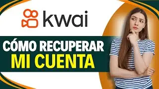 C&oacute;mo RECUPERAR mi CUENTA de KWAI (Gu&iacute;a en 1 Minuto)