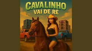 CAVALINHO, VAI DE R&Eacute; (Remastered 2025)