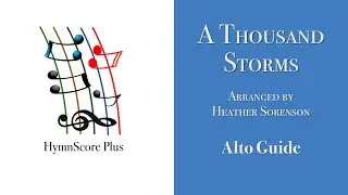 A Thousand Storms | Alto Guide | Arranged by Heather Sorenson