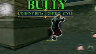 Bully AE: Johnny Beta Fighting Style