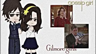 Gossip Girl || React To || Blair & Chuck’s || Future As Emily & Richard Gilmore || Gilmore Girls