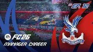 ПОЖАЛУЙСТА, НЕ РАЗЛИВАЙТЕ ЭТУ ФИНАЛЬНУЮ ИГРУ!! FC 26 CRYSTAL PALACE РЕЖИМ КАРЬЕРЫ СЕЗОН 12 ЭПИЗОД