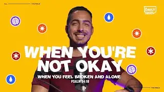 When You Feel Broken and Alone | Psalm 34:18 | Daily Devo Bible Study