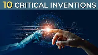The 10 Most Important Inventions Of All Time!