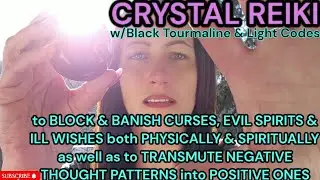REIKI to BLOCK CURSES & EVIL SPIRITS PHYSICALLY & SPIRITUALLY & to TRANSMUTE NEGATIVE THOUGHTS