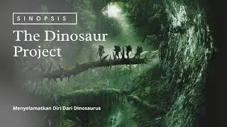 Sinopsis The Dinosaur Project - Menyelamatkan Diri Dari Dinosaurus