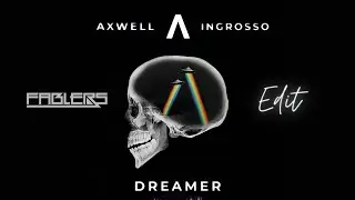 Axwell Λ Ingrosso - Dreamer (Fablers Edit) [FLP]