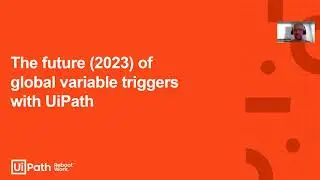 6. The future (2023) of global variable triggers with UiPath