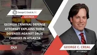 Georgia Criminal Defense Attorney Explains Three Defenses Against Drug Charges In Atlanta