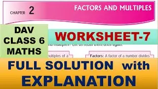 DAV CLASS 6 MATHS CHAPTER 2  | WORKSHEET 7 | FULL SOLUTION WITH EXPLANATION | MATHS  SOLUTION