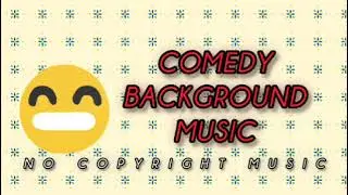 Comedy Background Music | Copyright Free Background Music | No Copyright Comedy Background Music