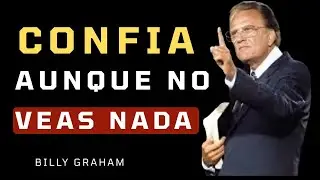 Cuando Conf&iacute;as en Dios, &Eacute;l Nunca Te Abandona &ndash; Billy Graham