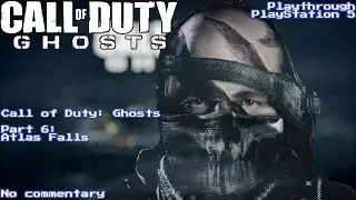 Call of Duty: Ghosts - Part 6: Atlas Falls (No Commentary)
