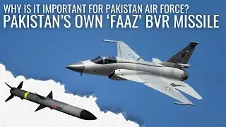 Pakistan's 'FAAZ' BVR Missile | Why Is It Important For Us? | Defence Outpost