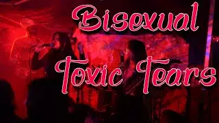 Bisexual - Toxic Tears - Harm Reduction Benefit Show &ldquo;Pretty in Punk&rdquo;