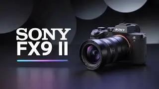 Утечка информации о Sony FX9 II: характеристики, особенности и новинки!