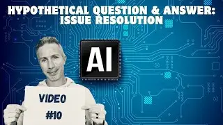 Hypothetical Question & Answer - Issue Resolution